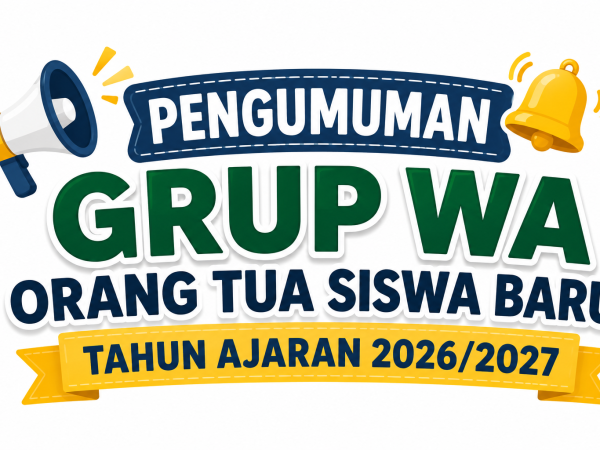 PENGUMUMAN GRUP WA ORANG TUA SISWA BARU TAHUN AJARAN 2026/2027
